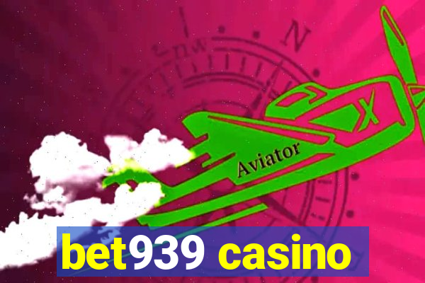 bet939 casino